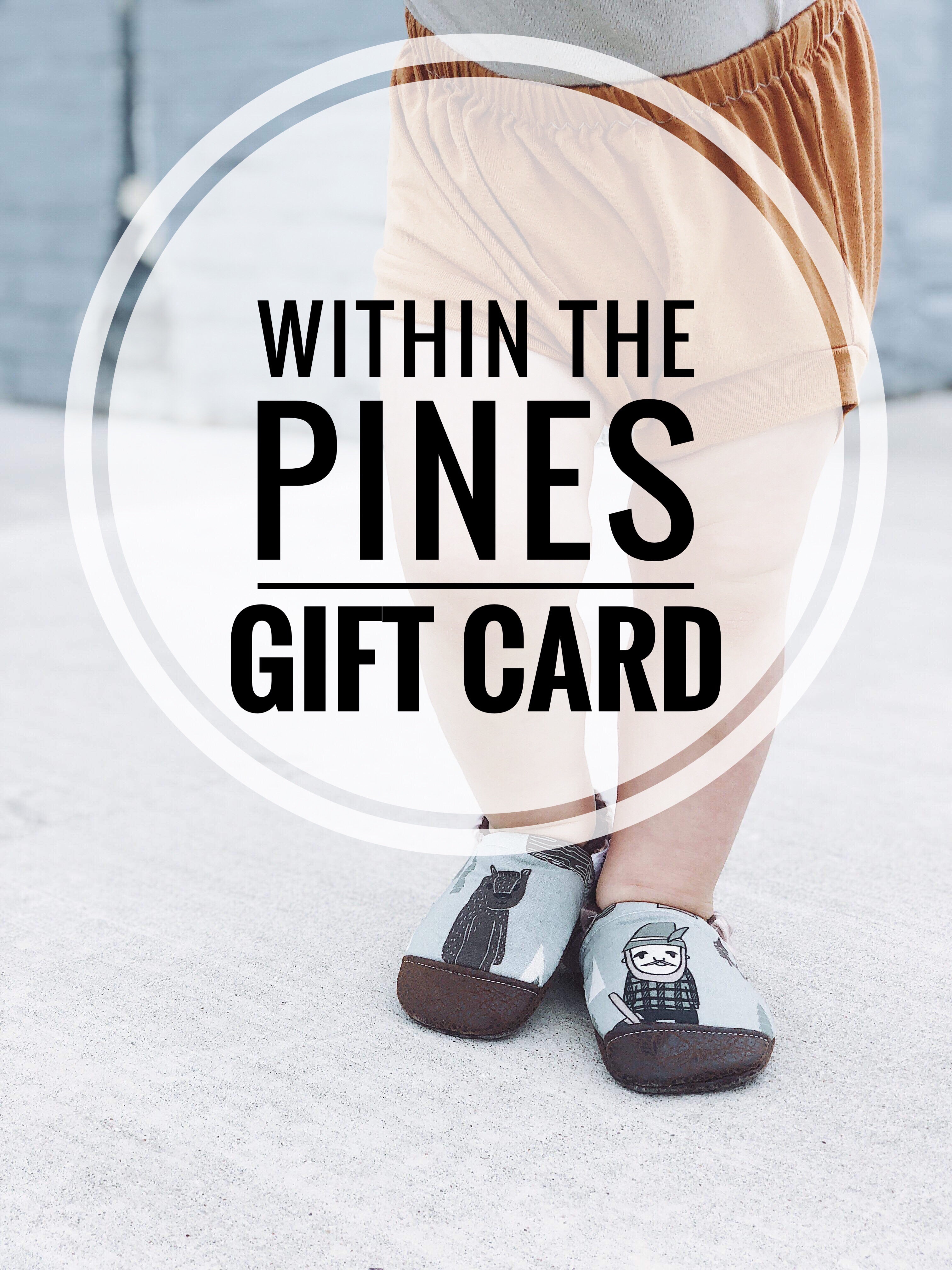 Within The Pines Gift Card / Various Amounts